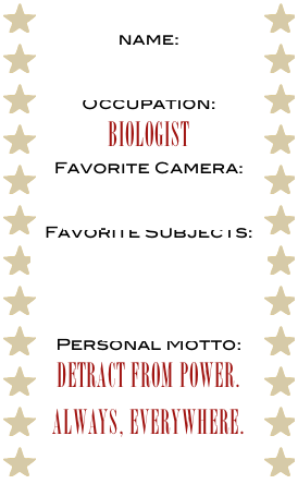 name:
Liliana M. Dávalos
Occupation:
Biologist
Favorite Camera:
This digital beauty
Favorite Subjects:
Places and the people who make them
Personal Motto:
Detract from power. Always, everywhere.